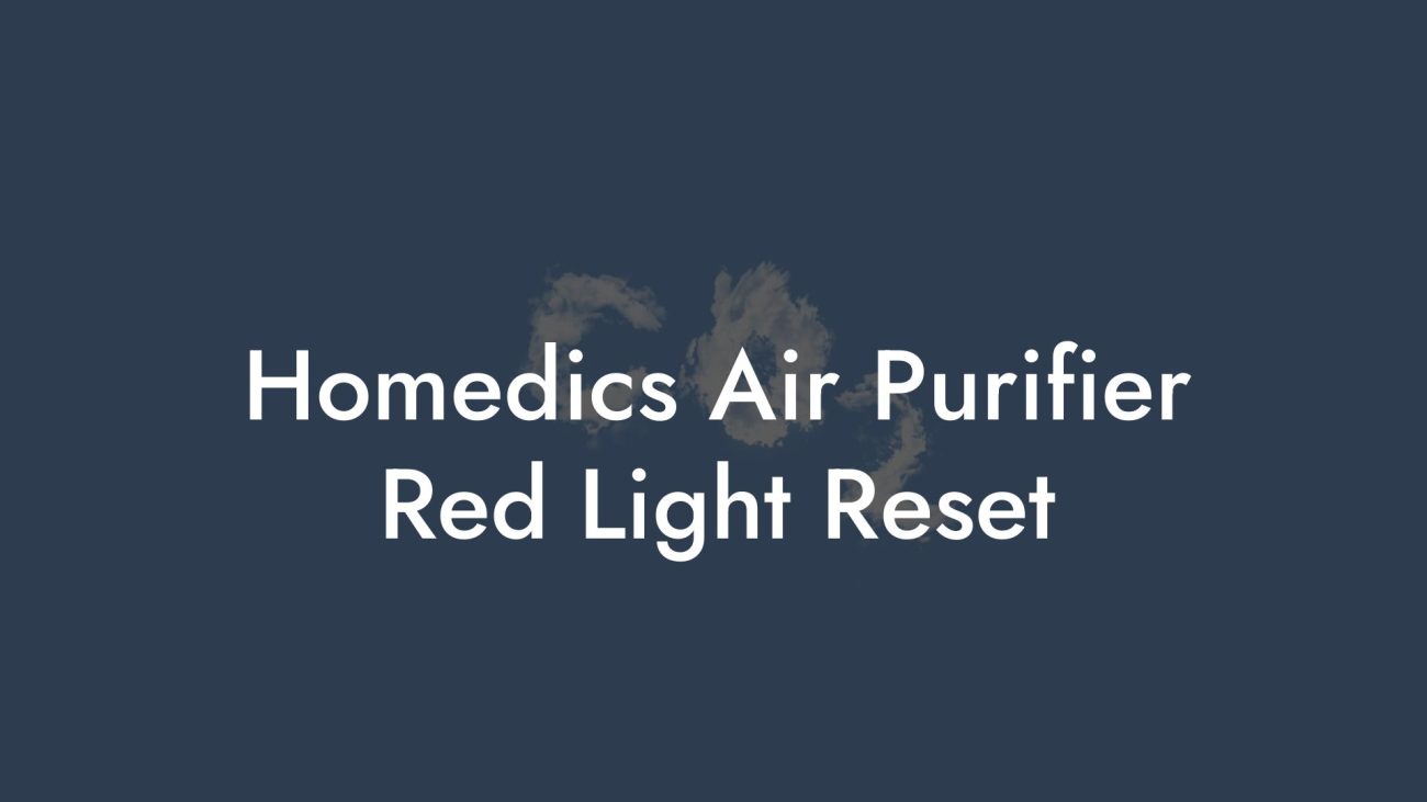 Homedics Air Purifier Red Light Reset