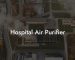 Hospital Air Purifier