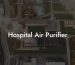 Hospital Air Purifier