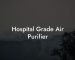 Hospital Grade Air Purifier