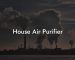 House Air Purifier