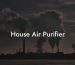 House Air Purifier