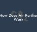 How Does Air Purifier Work