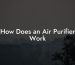 How Does an Air Purifier Work