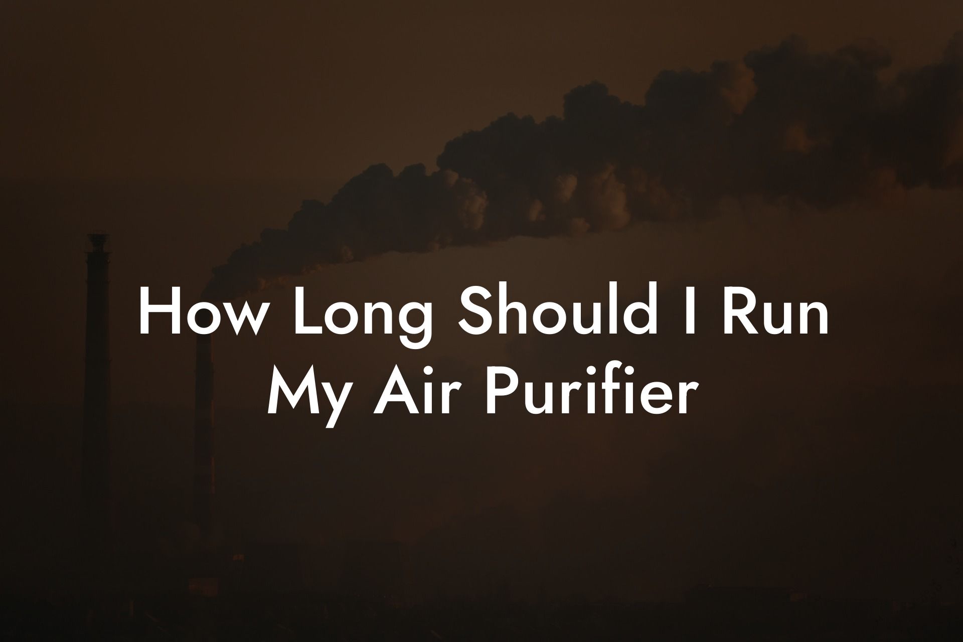 How Long Should I Run My Air Purifier