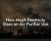 How Much Electricity Does an Air Purifier Use