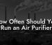 How Often Should You Run an Air Purifier