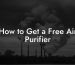 How to Get a Free Air Purifier