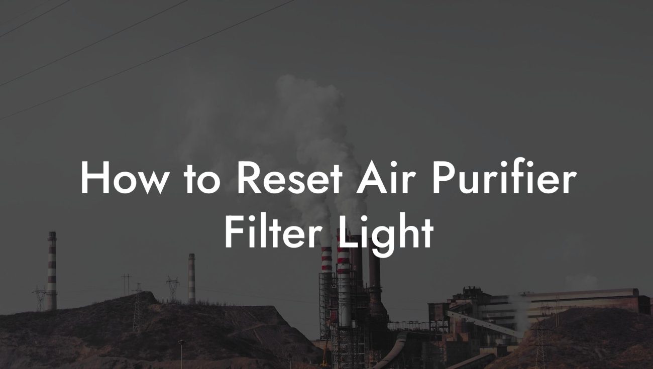 How to Reset Air Purifier Filter Light