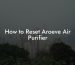 How to Reset Aroeve Air Purifier