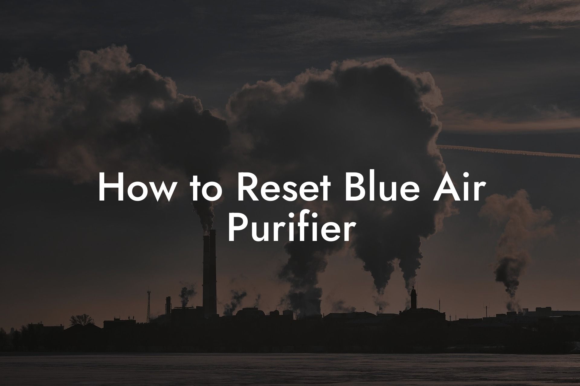 How to Reset Blue Air Purifier