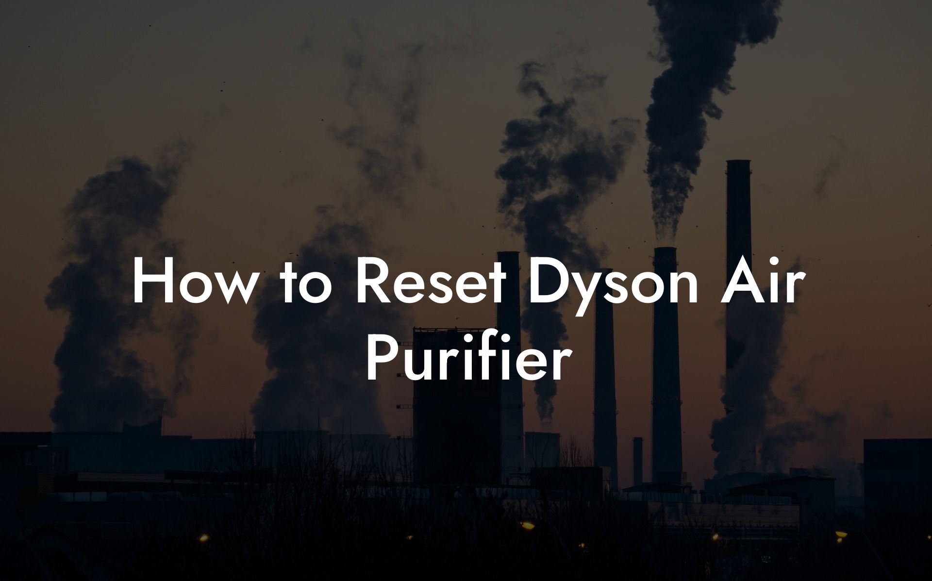 How to Reset Dyson Air Purifier