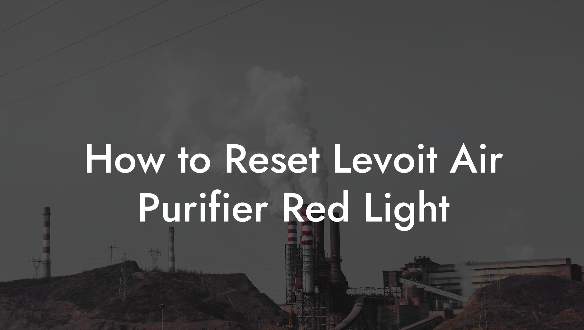 How to Reset Levoit Air Purifier Red Light