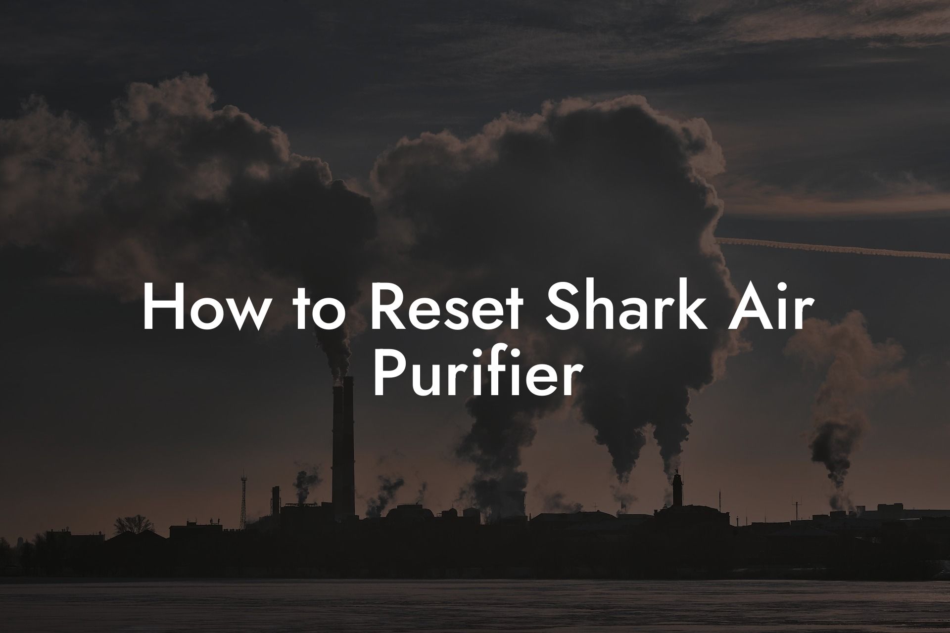 How to Reset Shark Air Purifier