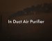 In Duct Air Purifier