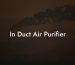 In Duct Air Purifier