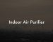 Indoor Air Purifier