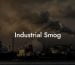 Industrial Smog