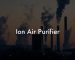 Ion Air Purifier