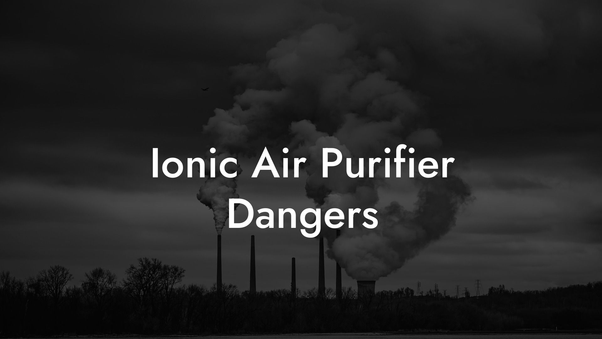 Ionic Air Purifier Dangers