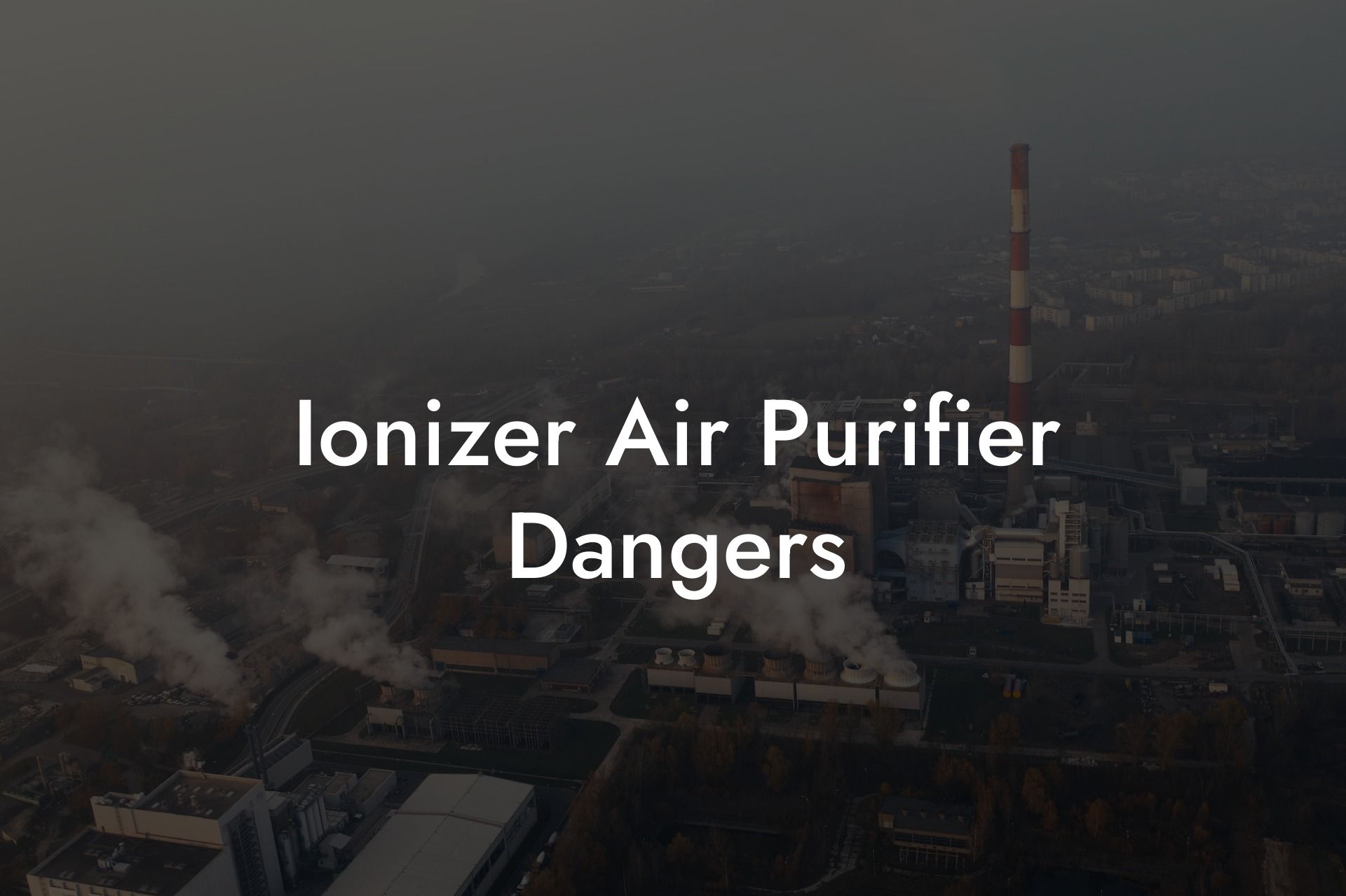 Ionizer Air Purifier Dangers