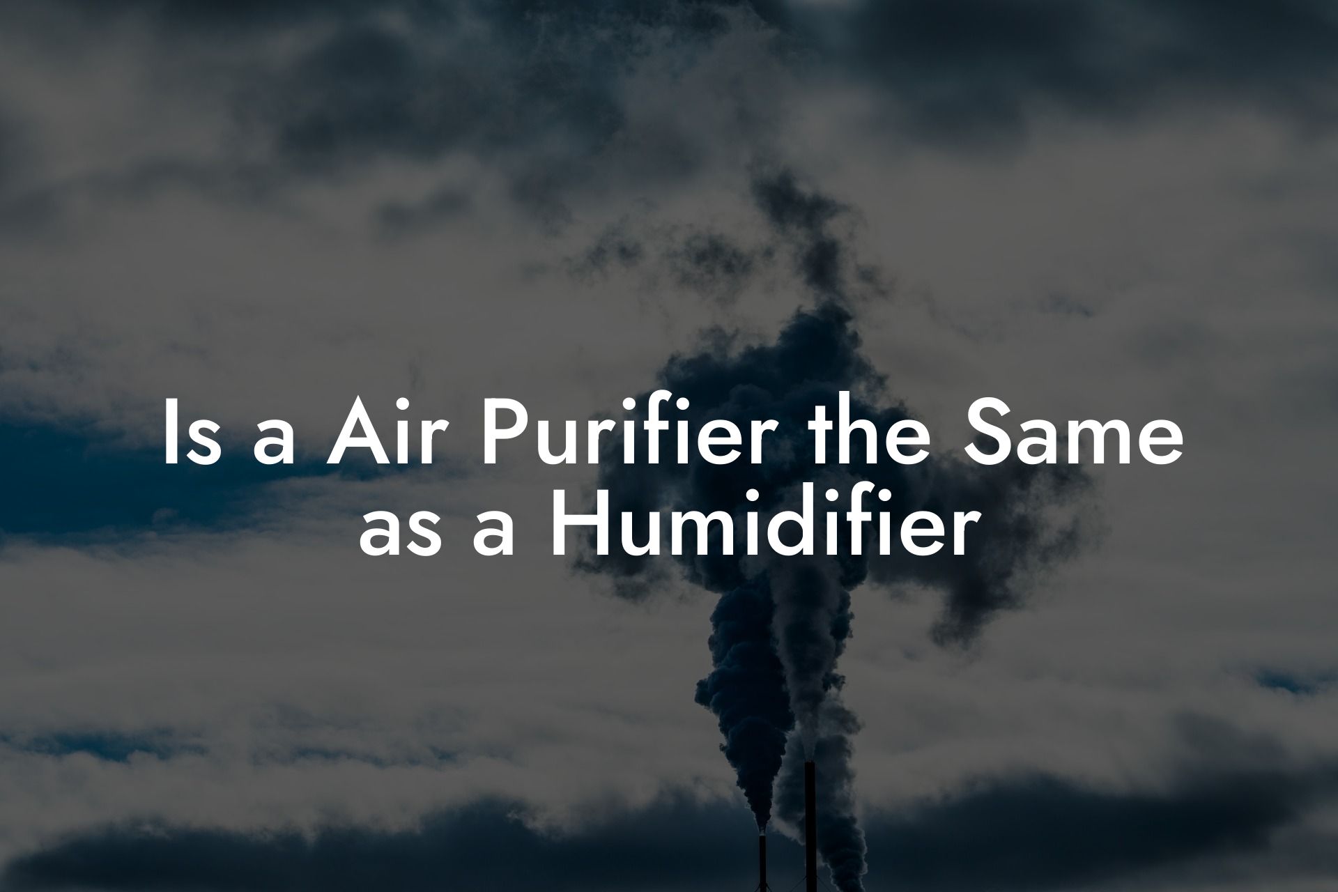 Is a Air Purifier the Same as a Humidifier