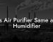 Is Air Purifier Same as Humidifier