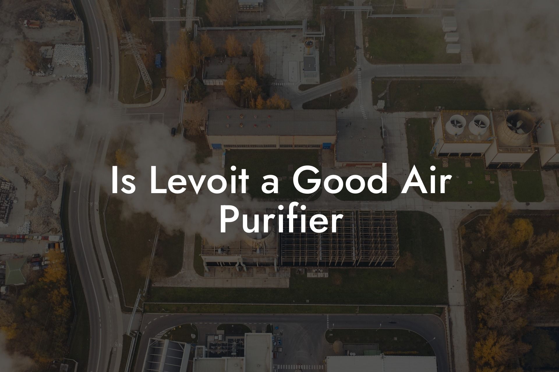 Is Levoit a Good Air Purifier