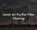 Levoit Air Purifier Filter Cleaning