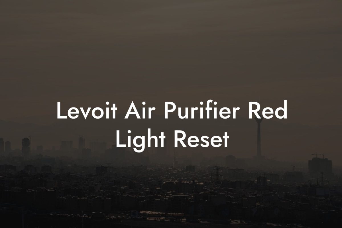 Levoit Air Purifier Red Light Reset