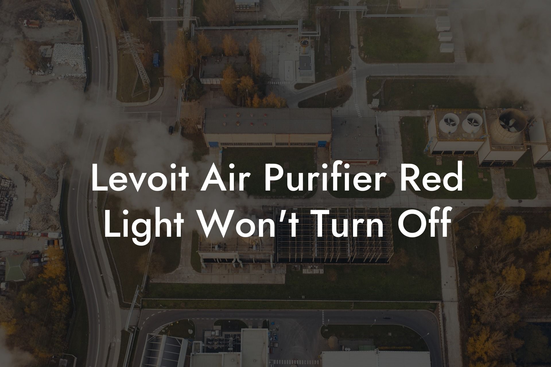 Levoit Air Purifier Red Light Won't Turn Off