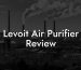 Levoit Air Purifier Review