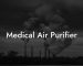 Medical Air Purifier