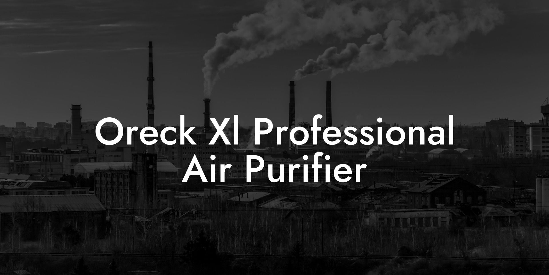 Oreck Xl Professional Air Purifier