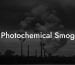 Photochemical Smog