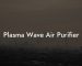 Plasma Wave Air Purifier