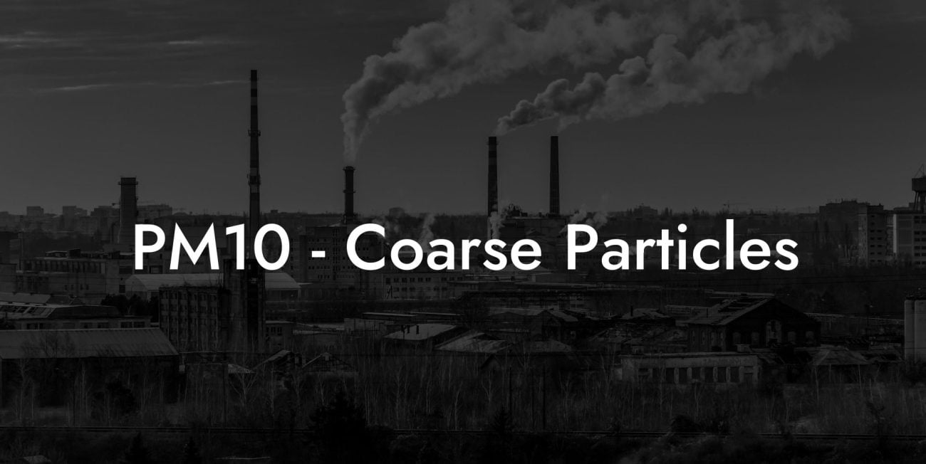 PM10 - Coarse Particles