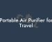 Portable Air Purifier for Travel