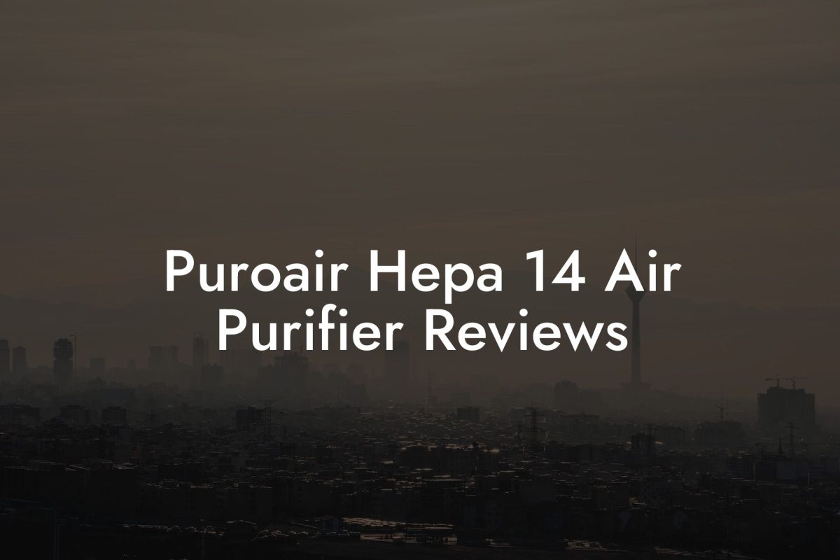 Puroair Hepa 14 Air Purifier Reviews