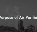 Purpose of Air Purifier