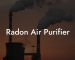 Radon Air Purifier