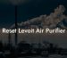 Reset Levoit Air Purifier