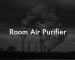 Room Air Purifier