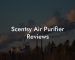 Scentsy Air Purifier Reviews