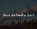 Shark Air Purifier 3-in-1