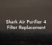 Shark Air Purifier 4 Filter Replacement