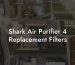 Shark Air Purifier 4 Replacement Filters