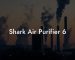 Shark Air Purifier 6