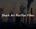 Shark Air Purifier Filter