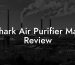 Shark Air Purifier Max Review